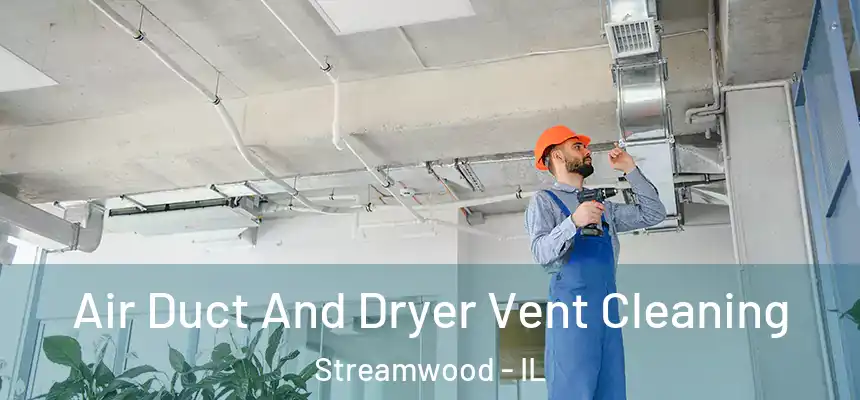  Air Duct And Dryer Vent Cleaning Streamwood - IL