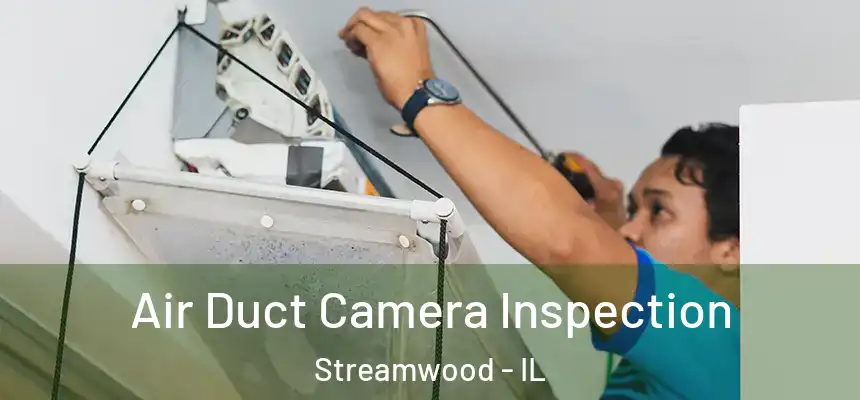  Air Duct Camera Inspection Streamwood - IL