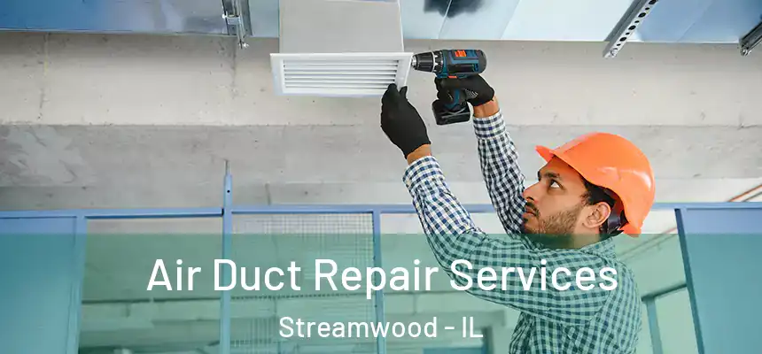  Air Duct Repair Services Streamwood - IL