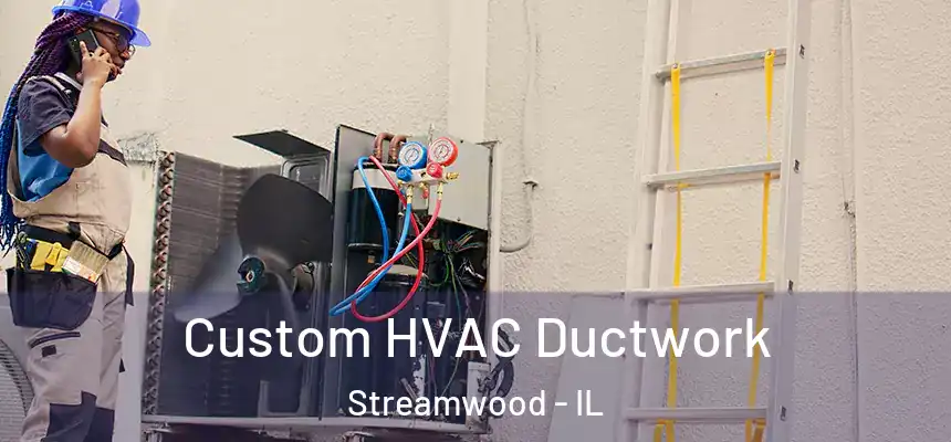  Custom HVAC Ductwork Streamwood - IL