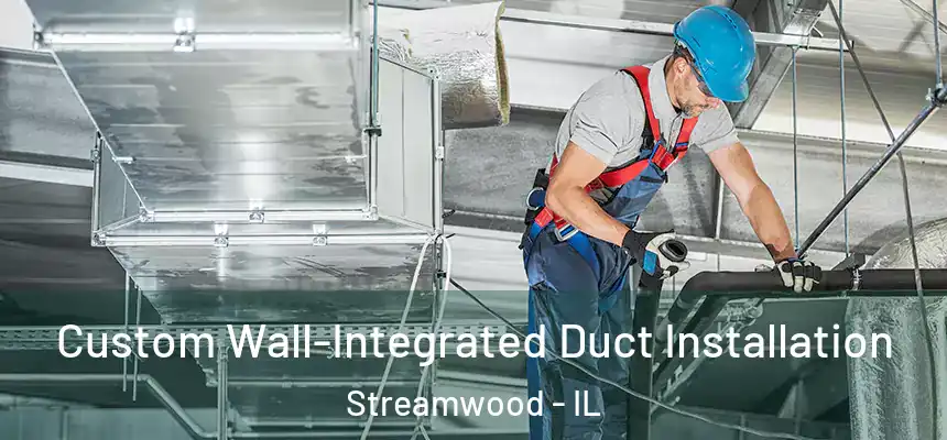  Custom Wall-Integrated Duct Installation Streamwood - IL