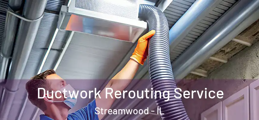  Ductwork Rerouting Service Streamwood - IL