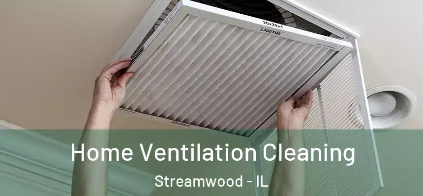  Home Ventilation Cleaning Streamwood - IL