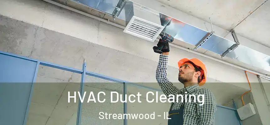 HVAC Duct Cleaning Streamwood - IL