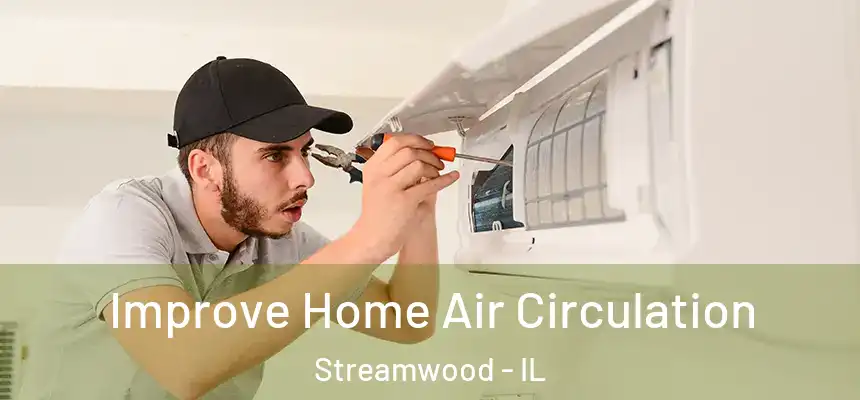  Improve Home Air Circulation Streamwood - IL