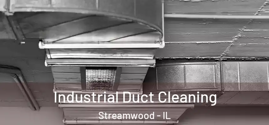  Industrial Duct Cleaning Streamwood - IL