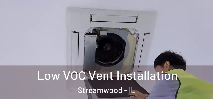  Low VOC Vent Installation Streamwood - IL