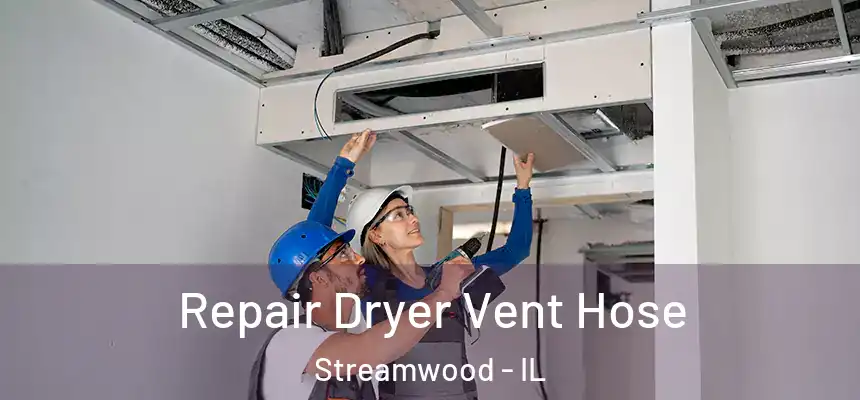  Repair Dryer Vent Hose Streamwood - IL