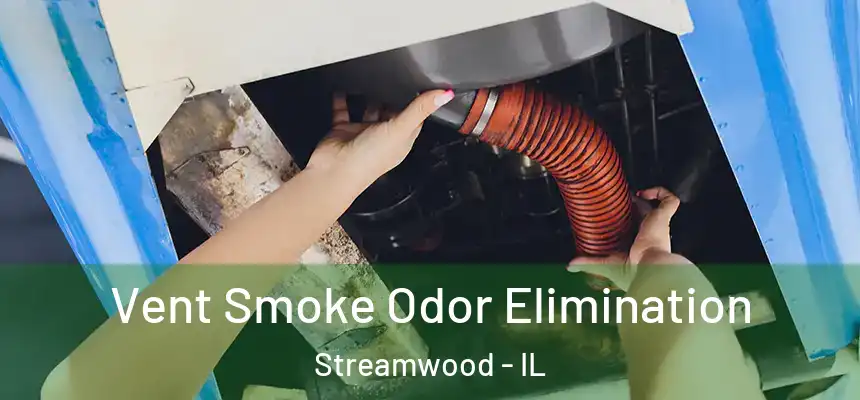  Vent Smoke Odor Elimination Streamwood - IL